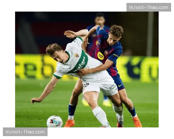 埃尔切主场堡垒迎战西班牙人 右路防守与中场轮换受停赛影响